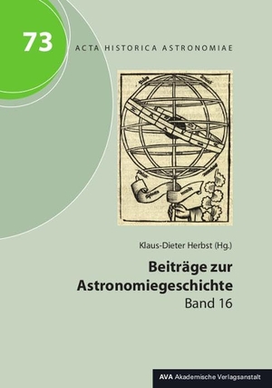 Herbst, Klaus-Dieter (Hrsg.). Beiträge zur Astronomiegeschichte - Band 16. AVA, 2024.