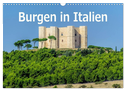 Burgen in Italien (Wandkalender 2025 DIN A3 quer), CALVENDO Monatskalender