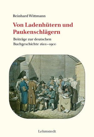 Wittmann, Reinhard. Von Ladenhütern und Paukenschlägern - Beiträge zur deutschen Buchgeschichte 1600-1900. Lehmstedt Verlag, 2022.