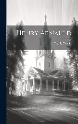 Cochin. Henry Arnauld. British Library, Historical Print Editions, 2023.