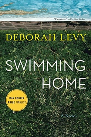 Levy, Deborah. Swimming Home. Bloomsbury USA, 2012.