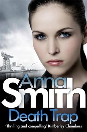Smith, Anna. Death Trap - Rosie Gilmour 8. Quercus Publishing, 2017.