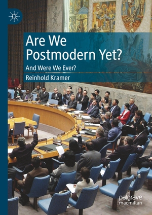 Kramer, Reinhold. Are We Postmodern Yet? - And Were We Ever?. Springer International Publishing, 2019.