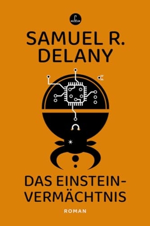 Delany, Samuel R.. Das Einstein-Vermächtnis - Roman. Carcosa Verlag, 2024.