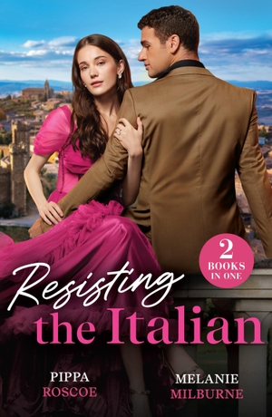 Roscoe, Pippa / Melanie Milburne. RESISTING ITALIAN PB - Inconveniently Wed (Filthy Rich Italians) / Illicit Italian Nights. Harper Collins Publishers - UK Wholesale Acct, 2025.