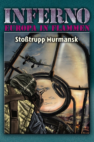 Möllmann, Reinhardt. Inferno - Europa in Flammen, Band 9: Stoßtrupp Murmansk. HJB Verlag & Shop KG, 2020.