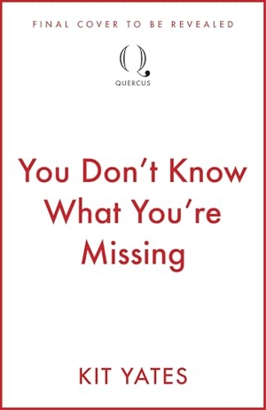 Yates, Kit. You Don't Know What You're Missing - The science of what's lost, and how to find it. Quercus Publishing Plc, 2026.