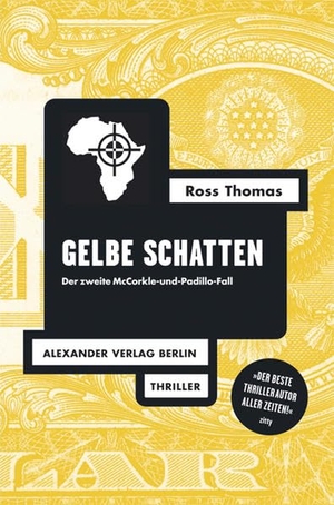 Thomas, Ross. Gelbe Schatten - Ein McCorkle-und-Padillo-FAll. Alexander Verlag Berlin, 2012.
