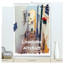 Lissabons Altstadt (hochwertiger Premium Wandkalender 2025 DIN A2 hoch), Kunstdruck in Hochglanz