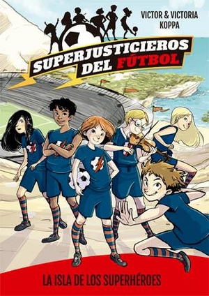 Mazzanti, Marcelo E. / Victor Koppa. La isla de los superhéroes. La Galera, SAU, 2017.