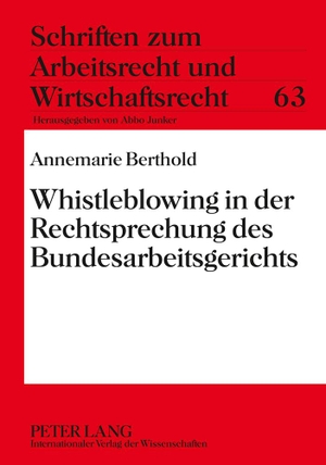 Berthold, Annemarie. Whistleblowing in der Rechtsprechung des Bundesarbeitsgerichts. Peter Lang, 2010.