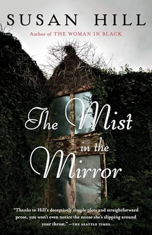 Hill, Susan. The Mist in the Mirror. Penguin Random House LLC, 2014.
