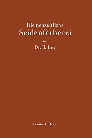 Ley, Hermann. Die neuzeitliche Seidenfärberei - Handbuch für die Seidenfärbereien, Färbereischulen und Färbereilaboratorien. Springer Berlin Heidelberg, 1931.