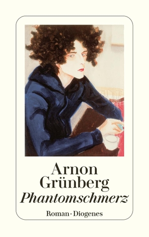 Grünberg, Arnon. Phantomschmerz. Diogenes Verlag AG, 2005.
