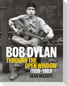 Bob Dylan: Through the Open Window, 1956-1963