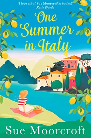 Moorcroft, Sue. One Summer in Italy. HarperCollins Publishers, 2018.