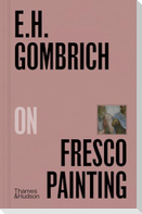 E.H.Gombrich on Fresco Painting