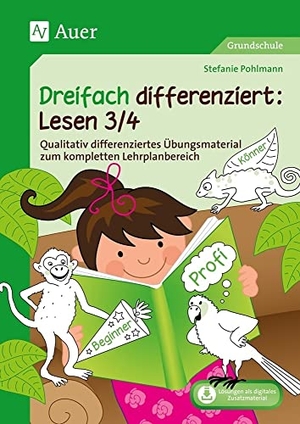 Pohlmann, Stefanie. Dreifach differenziert Lesen 3/4 - Qualitativ differenziertes Übungsmaterial zum kompletten Lehrplanbereich (3. und 4. Klasse). Auer Verlag i.d.AAP LW, 2024.