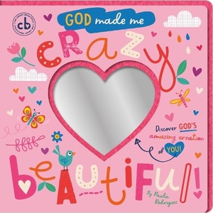 Rodriguez, Paula. God Made Me Crazy Beautiful - Discover God's Amazing Creation of You!. Authentic Media, 2024.