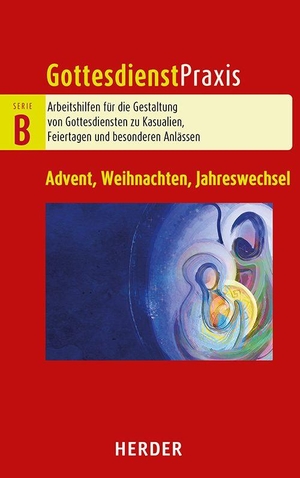 Schwarz, Christian. GottesdienstPraxis Themenheft 1/2027 Serie B - Advent, Weihnachten, Jahreswechsel. Herder Verlag GmbH, 2026.