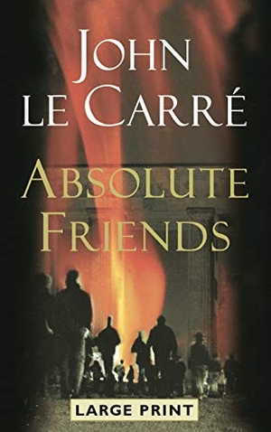 Le Carré, John. Absolute Friends. Hachette Book Group, 2004.