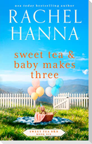 Sweet Tea & Baby Makes Three