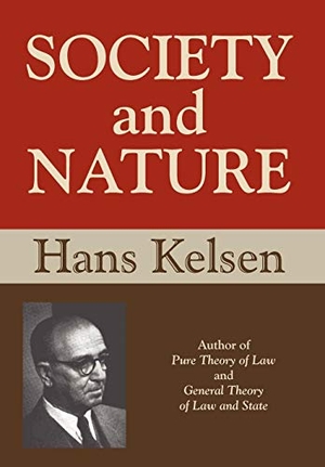 Kelsen, Hans. Society and Nature. The Lawbook Exchange, Ltd., 2009.