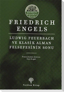 Ludwig Feuerbach ve Klasik Alman Felsefesinin Sonu - Marksist Klasikler Dizisi