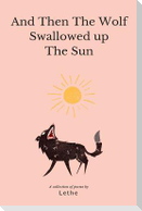And Then the Wolf Swallowed Up the Sun