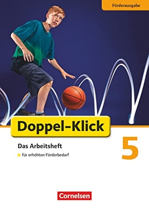 Bielert, Susanne / Braun, Dorothee et al. Doppel-Klick - Förderausgabe. Inklusion: für erhöhten Förderbedarf 5. Schuljahr. Arbeitsheft mit Lösungen. Cornelsen Verlag GmbH, 2012.