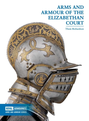 Richardson. Arms & Armour of the Elizabethan Court. Unicorn Publishing Group - IPSUK, 2017.