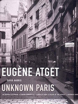 Harris, David. Eugene Atget - Unknown Paris. The New Press, 2003.