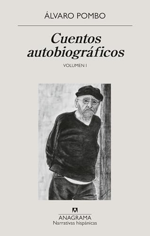 Pombo, Alvaro. Cuentos Autobiográficos. Editorial Anagrama, 2026.