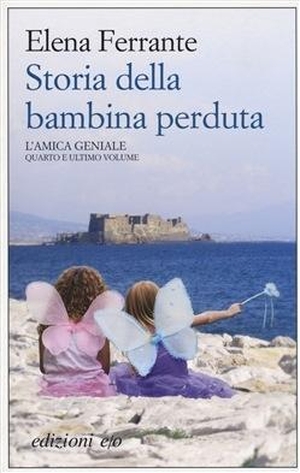 Ferrante, Elena. Storia della bambina perduta. L'amica geniale. E/O Edizioni Srl, 2014.