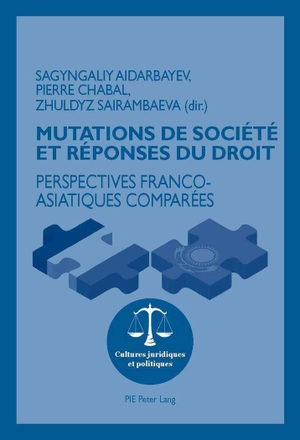 Aidarbayev, Sagyngaliy / Zhuldyz Sairambaeva et al (Hrsg.). Mutations de société et réponses du droit - Perspectives franco-asiatiques comparées. Peter Lang, 2017.