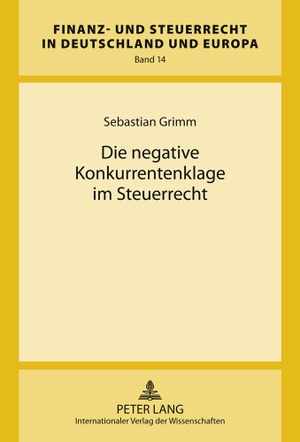 Grimm, Sebastian. Die negative Konkurrentenklage im Steuerrecht. Peter Lang, 2011.