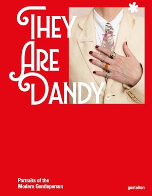 Gestalten / Iris Hempelmann et al (Hrsg.). They Are Dandy - Portraits of the Modern Gentleperson. Gestalten, 2026.
