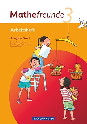 Elsner, Jana / Fiedler, Kathrin et al. Mathefreund 3. Schuljahr. Arbeitsheft. Nord - Berlin, Brandenburg, Mecklenburg-Vorpommern, Sachsen-Anhalt. Volk u. Wissen Vlg GmbH, 2011.