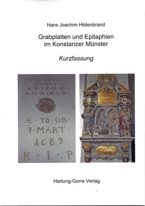 Hildenbrand, Hans Joachim. Grabplatten und Epitaphien im Konstanzer Münster - Kurzfassung. Hartung-Gorre, 2020.
