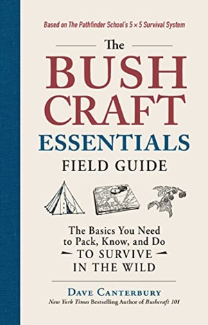 Canterbury, Dave. The Bushcraft Essentials Field Guide - The Basics You Need to Pack, Know, and Do to Survive in the Wild. Adams Media Corporation, 2022.