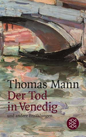 Mann, Thomas. Der Tod in Venedig und andere Erzählungen. FISCHER Taschenbuch, 2000.