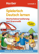 Spielerisch Deutsch lernen. Wortschatzerweiterung und Grammatik. Lernstufe 2