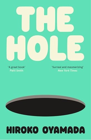 Oyamada, Hiroko. The Hole. Granta Publications, 2024.