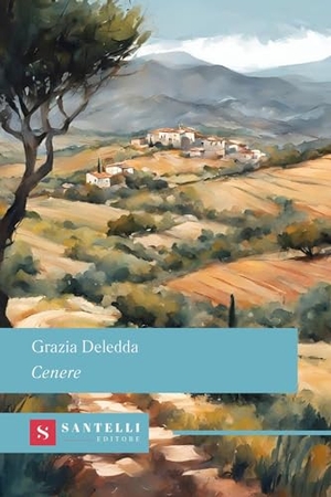 Deledda, Grazia. Cenere. Santelli Editore, 2024.