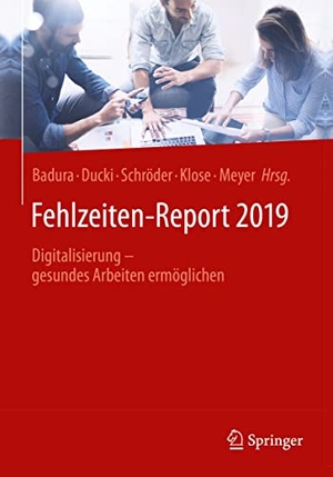 Badura, Bernhard / Antje Ducki et al (Hrsg.). Fehlzeiten-Report 2019 - Digitalisierung - gesundes Arbeiten ermöglichen. Springer Berlin Heidelberg, 2019.