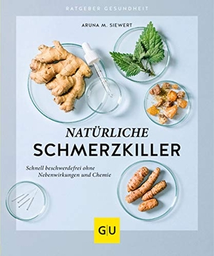 Siewert, Aruna M.. Natürliche Schmerzkiller - Schnell beschwerdefrei ohne Nebenwirkungen und Chemie. Graefe und Unzer Verlag, 2020.