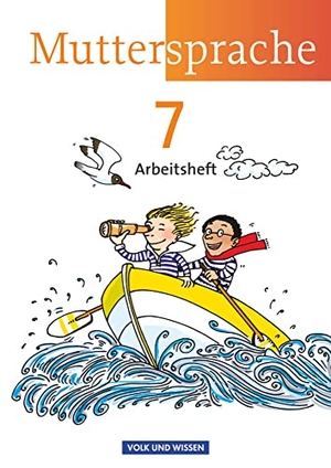 Schön, Petra / Pechau, Antje et al. Muttersprache 7. Schuljahr. Arbeitsheft Östliche Bundesländer und Berlin. Volk u. Wissen Vlg GmbH, 2011.