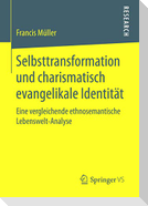 Selbsttransformation und charismatisch evangelikale Identität