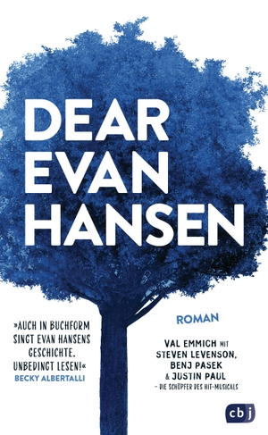Emmich, Val / Levenson, Steven et al. Dear Evan Hansen - Der New York Times Bestseller-Roman zum preisgekrönten Musical. cbj, 2019.