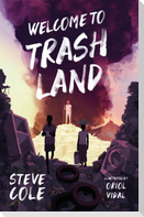 WELCOME TO TRASHLAND